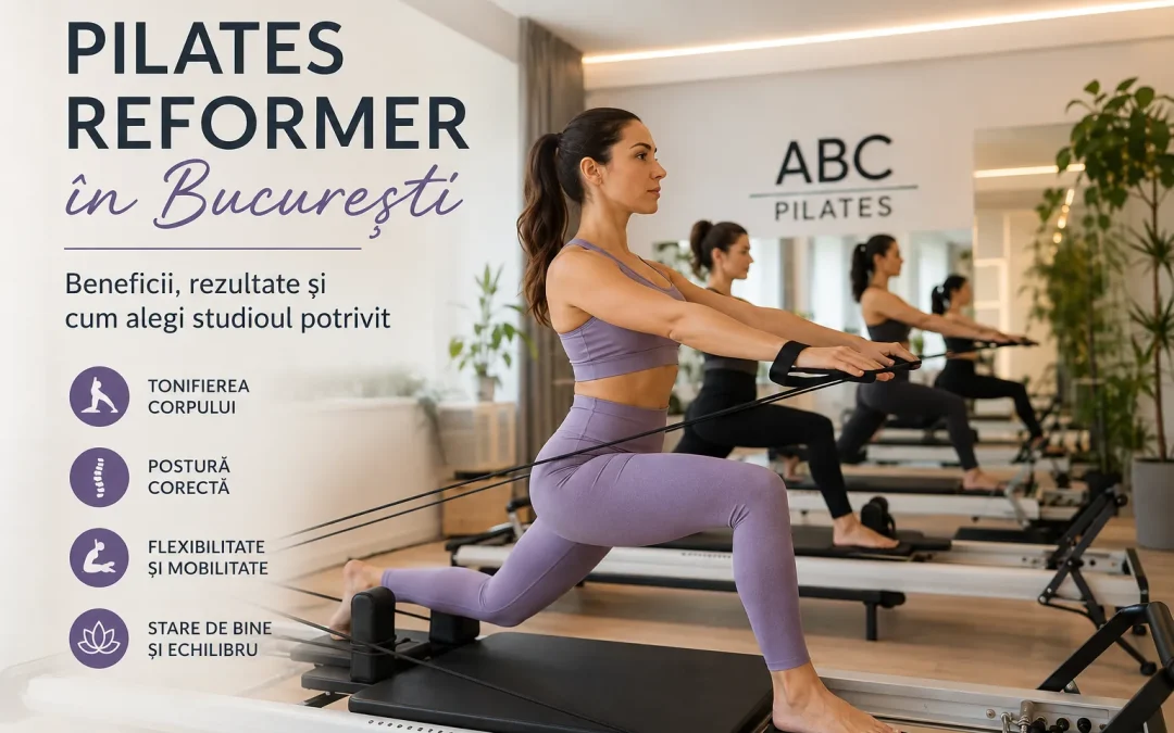 Pilates Reformer în București: beneficii, rezultate și cum alegi studioul potrivit