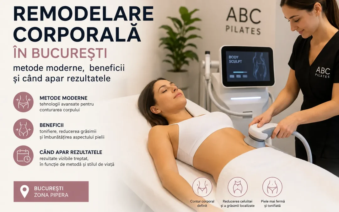 Remodelare corporală în București: metode moderne, beneficii și când apar rezultatele